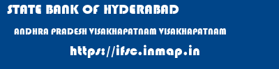STATE BANK OF HYDERABAD  ANDHRA PRADESH VISAKHAPATNAM VISAKHAPATNAM   ifsc code